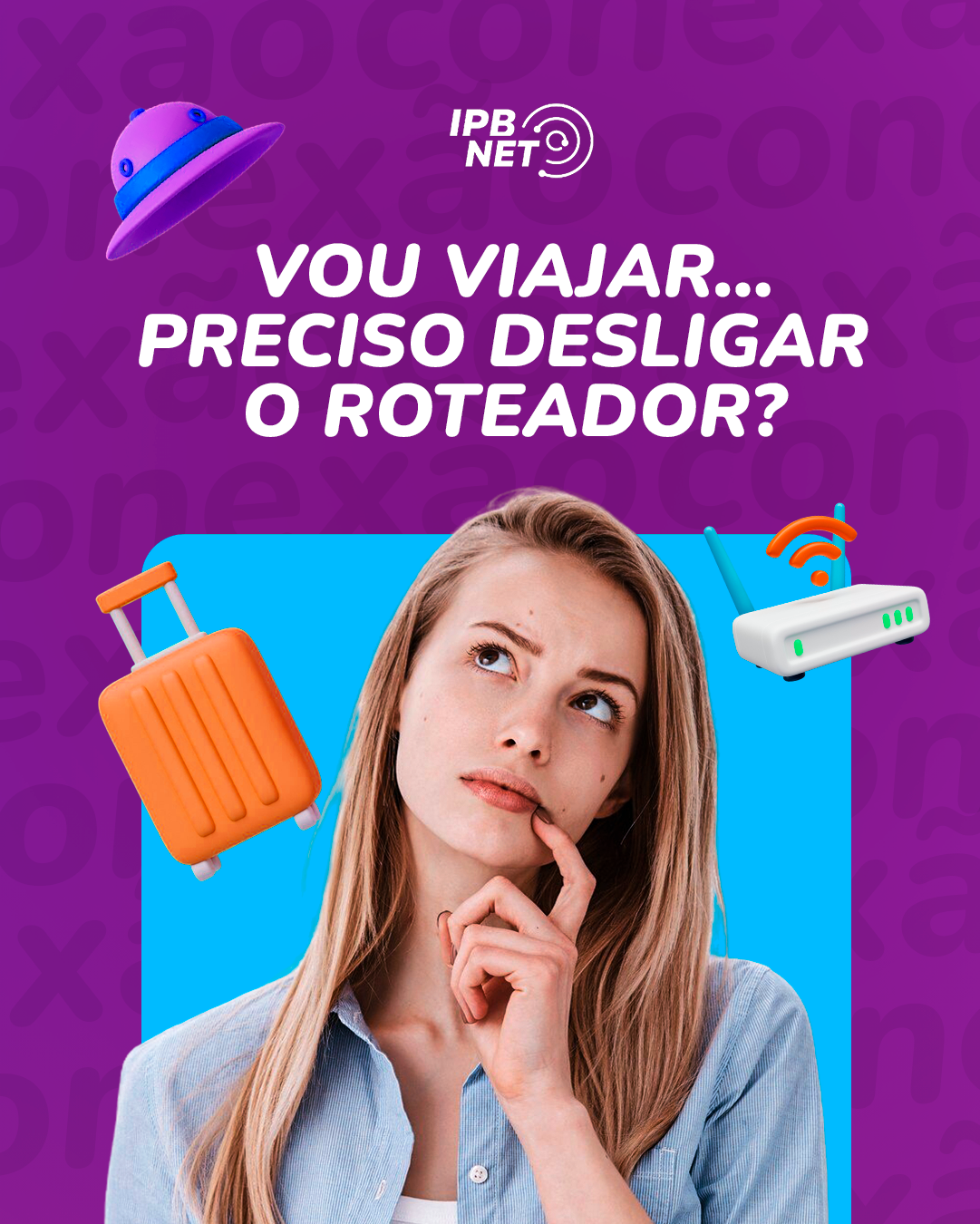 IPB Net · preciso desligar o roteador ao viajar?